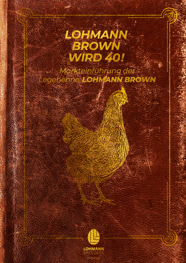 LOHMANN BROWN WIRD 40! Markteinführung der LOHMANN BROWN Legehenne