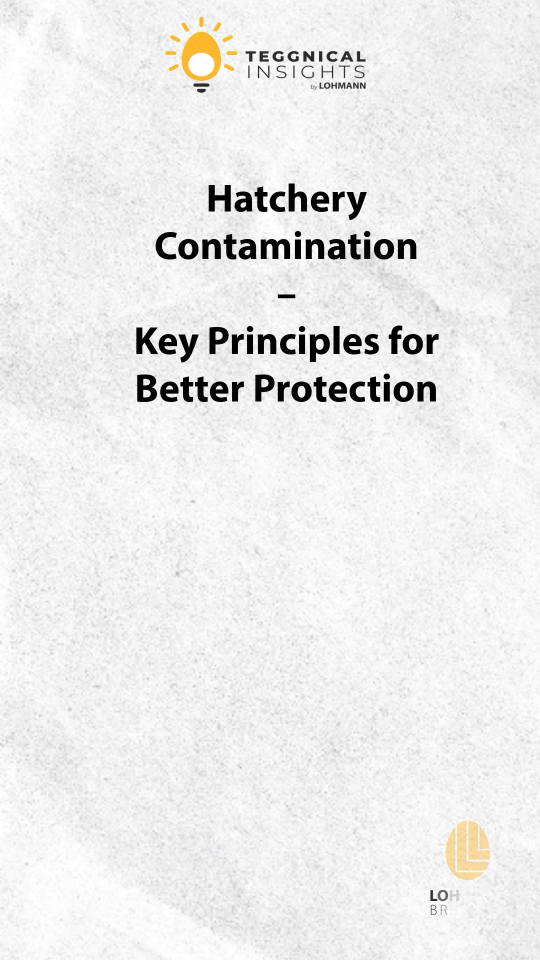 Teggnical Insights: Hatchery Contamination – Key Principles for Better Protection